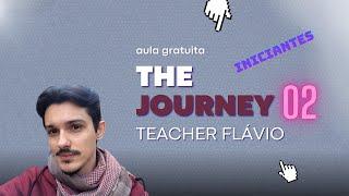 INGLÊS GRATUITO! Aula 02 (iniciante) - The Journey 2025