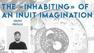 The Inhabiting of an Inuit Imagination | Living in Northern Quebec (SSHRC 2015-2021)