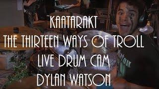 Kaatarakt - The thirteen ways of troll - Live drum cam - Dylan Watson