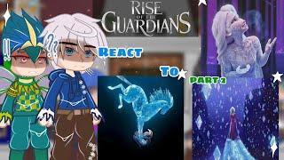 PART 2 (  ) Rise of the guardians react to Elsa and Anna || Frozen || Rotg || Starzy Eeech