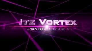 [Itz Vortex] Simple Intro Made By Myself