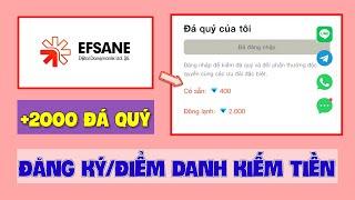 Cách Kiếm Tiền Online Trên Điện Thoại Với EFSANE Đăng Ký Nhận Ngay 2000 Đá Quý, Điểm Danh Mỗi Ngày