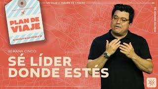 SÉ LÍDER DONDE ESTÉS | Ps. Richard Valadez