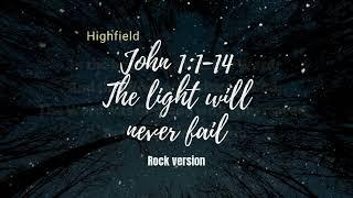 John 1:1-14 The light will never fail   Rock version