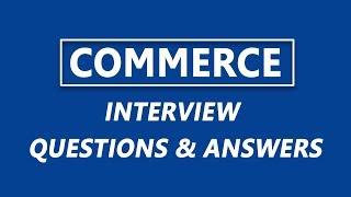 TOP 20 Commerce Interview Questions and Answers 2019