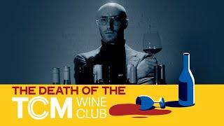 The Death Of The TCM Wine Club