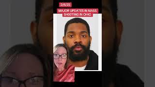 MAJOR UPDATES ON THE MASS SHOOTING IN OHIO