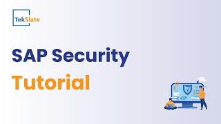 SAP Security Tutorial | What is SAP Security? | SAP Security Demo | TekSlate