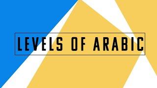 What are the Levels of Arabic A Student should know about?