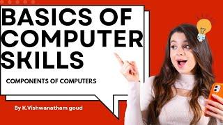 #Basic Computer Skills - components of computers class 03