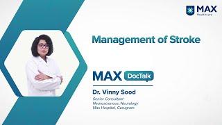 Symptoms and Management of Stroke│ Dr. Vinny Sood│ Max Hospital, Gurugram