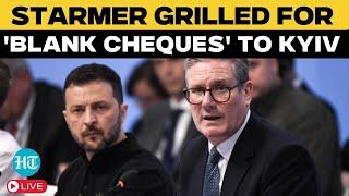 UK Parl LIVE|Keir Starmer Grilled For Writing 'Blank Cheques' To Ukraine As Trump Stops Military Aid