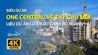 SIÊU DỰ ÁN ONE CENTRAL VỀ TAY CHỦ MỚI , LIỆU DỤ ÁN CÓ THOÁT CẢNH BỎ HOANG