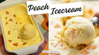 Peach Ice Cream Recipe | Homemade Peach Ice cream | How to Make Peach Ice cream Explore The Flavours