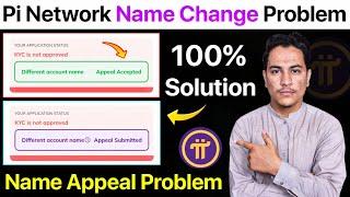 Kyc is not approved by a different account name appeal accepted / submitted | Pi name change appeal