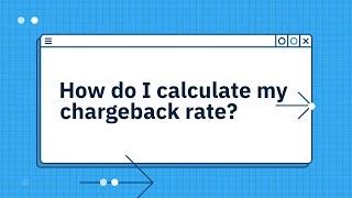 How do I calculate my chargeback rate?