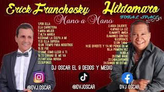 Mano a Mano Erick Franchesky & Hildemaro Dvj Oscar El 9 dedos y medio⬇️DESCARGA AQUI⬇️