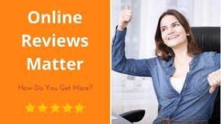 Online Review Matter For Your Local Business: How Do You Get More?