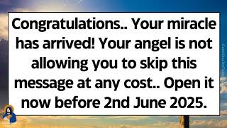  Congratulations!! Your miracle has just arrived! Your angel is not allowing you to skip this!