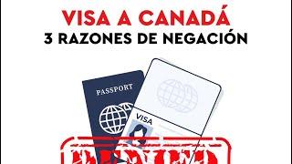 3 Razones por las que niegan la visa a Canadá