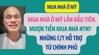 Mua nhà ở Mỹ lần đầu tiên. Mượn tiền mua nhà ntn? Những hỗ trợ từ chính phủ