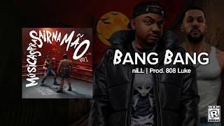 1. BANG BANG - niLL | Prod. 808 Luke