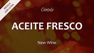 C0324 ACEITE FRESCO - New Wine (Letra)