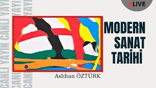 Modern Sanat Tarihi - Aslıhan Öztürk