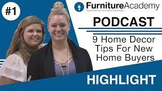 9 Home Decor Tips for New Home Buyers | Furniture Academy Podcast Ep. 1 Highlight