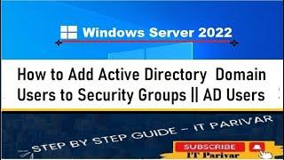 How to Add Active Directory Domain Users to Security Groups || Windows Server 2022