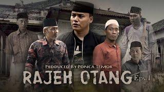 RAJEH OTANG Eps 1 - PONCA TEMOR