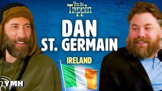 Ireland w/ Dan St. Germain | You Be Trippin' with Ari Shaffir