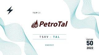 PetroTal Corp. (TSXV: TAL) - 2022 TSX Venture 50