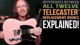 Differences between all 12 Tele® replacement bodies explained!