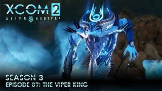 XCOM 2 Alien Hunters S03 » Ep. 07: "The Viper King"