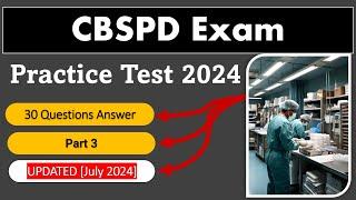 CBSPD Practice Test 2024 Part 3 - 30 Questions & Answers Sterile Processing and Distribution