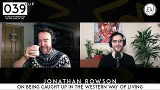 E39C2: Jonathan Rowson on Being Caught Up in the Western Way of Living