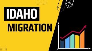 Current Rates of Migration in and out of Idaho | Idaho Population Growth Trends