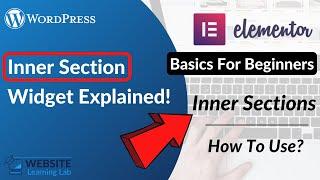 Design Inner Section Widget with Elementor for WordPress Website (For Beginners)