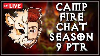 Campfire Chat for Season 9 PTR [!CRUNCHYROLL on Twitch for 1 free month]