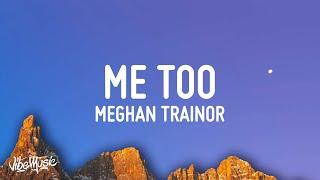 Meghan Trainor - Me Too (Lyrics)