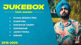 TANN BADWAL All Songs - Official Audio Jukebox (2019 - 2020)