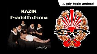 KAZIK I KWARTET PROFORMA - A gdy będę umierał (OFFICIAL AUDIO)