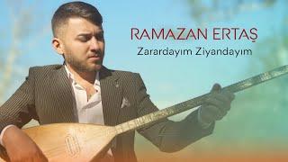 Ramazan Ertaş - Zarardayım Ziyandayım