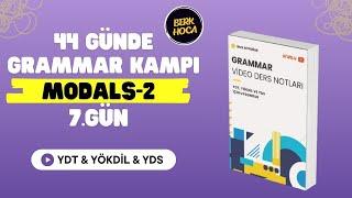 44 Günde YDT-YÖKDİL-YDS Grammar Kampı | 7.Gün | Modals-2 | 2025