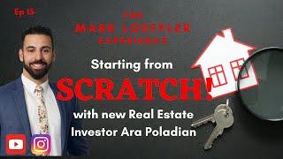 Real Estate Investing: Starting from Scratch with Ara Poladian