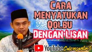 Cara Menyatukan Qolbu Dengan Lisan [Buya Arrazy Hasyim]