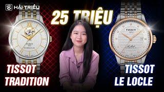 Với 25 TRIỆU thì Bạn mua Đồng Hồ Tissot Tradition hay Tissot Le Locle Powermatic 80 ?