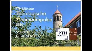 Theologische Sommerimpulse - "Gelassenheit" | PTH Münster | Ludger Schulte