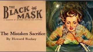 The Mistaken Sacrifice By Howard Rockey | Black Mask August 1922